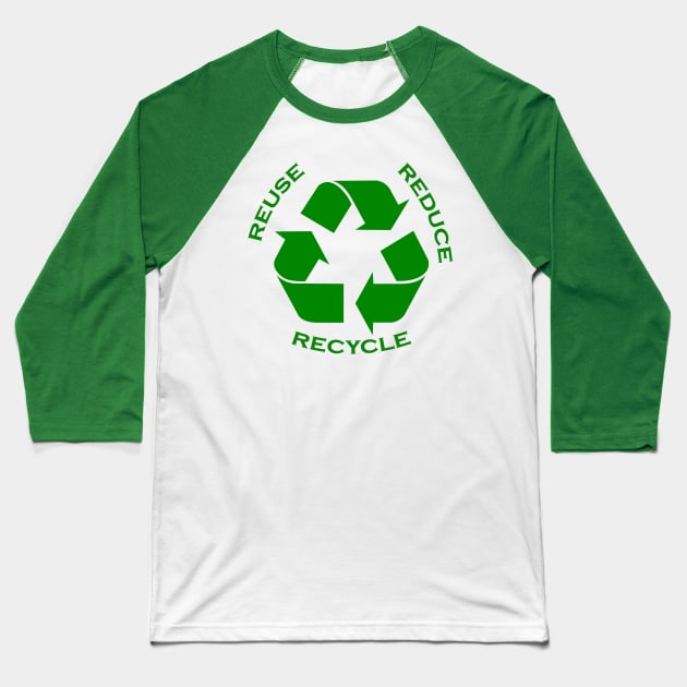 reuse reduce recycle Baseball T-Shirt by rclsivcreative